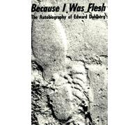 Edward Dahlberg Because I Was Flesh (Tascabile)