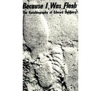 Edward Dahlberg Because I Was Flesh (Tascabile)
