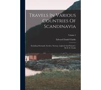 Edward Daniel Clarke Travels In Various Countries Of Scandinavia (Tascabile)