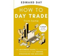 Edward Day How to Day Trade From Home (Tascabile) 3 Hour Crash Course