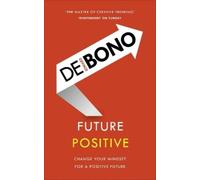 Edward de Bono Future Positive (Tascabile)