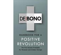 Edward de Bono Handbook for a Positive Revolution (Tascabile)