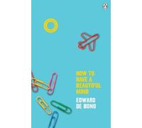 Edward de Bono How To Have A Beautiful Mind (Tascabile)