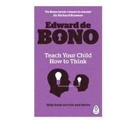 Edward de Bono Teach Your Child How To Think (Tascabile)
