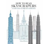 Edward Denison Nick Beech How to Read Skyscrapers (Tascabile) How to Read