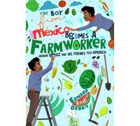 Edward Dennis The Boy From Mexico Becomes a Farmworker (Copertina rigida)