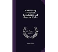 Edward Dobson Rudimentary Treatise On Foundations and Concret (Copertina rigida)