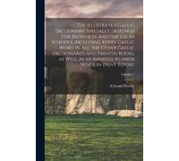 Edward Dwelly The Illustrated Gaelic Dictionary, Specially Designed (Tascabile)