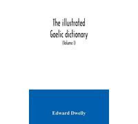 Edward Dwelly The illustrated Gaelic dictionary, specially designed (Tascabile)