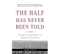 Edward E. Baptist The Half Has Never Been Told (Tascabile)