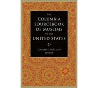 Edward E. Curti The Columbia Sourcebook of Muslims in the Uni (Copertina rigida)