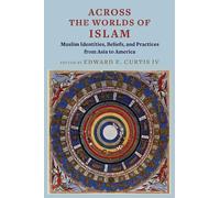 Edward E. Curtis Across the Worlds of Islam (Copertina rigida)