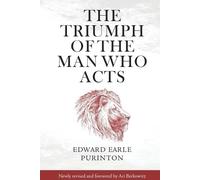 Edward Earle Purinton The Triumph of the Man Who Acts (Tascabile)