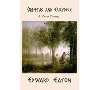 Edward Eaton Orpheus and Eurydice (Tascabile)