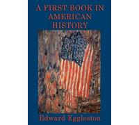 Edward Eggleston A First Book in American History (Tascabile)