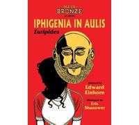 Edward Einhorn Iphigenia In Aulis, The Age of Bronze Edition (Tascabile)