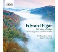 Edward Elgar Edward Elgar: Go, Song of Mine: Part-songs and Choral Works (CD)