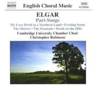 Edward Elgar Part-songs (Robinson, Cambridge Uni. Chamber Choir) (CD) Album