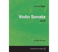 Edward Elgar Violin Sonata Op.82 - For Violin and Piano (Tascabile)