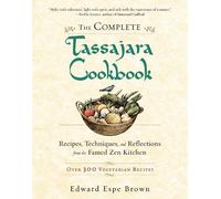 Edward Espe Brown The Complete Tassajara Cookbook (Tascabile)