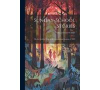 Edward Everett Hale Sunday-School Stories (Tascabile)