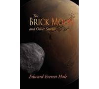 Edward Everett Hale The Brick Moon and Other Stories (Tascabile)