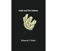 Edward F Elwin India and the Indians (Tascabile)