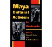 Edward F. Fischer Maya Cultural Activism in Guatemala (Tascabile)