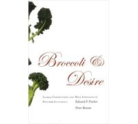 Edward F. Fischer Peter Benson Broccoli and Desire (Tascabile)