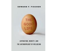 Edward F. Fischer The Good Life (Copertina rigida)