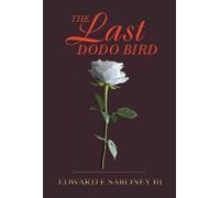 Edward F. Saroney III The Last Dodo Bird (Copertina rigida)