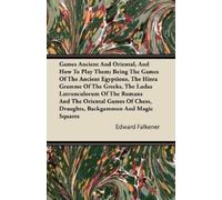 Edward Falkener Games Ancient And Oriental, And How To Play Them; Be (Tascabile)