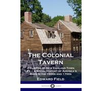 Edward Field The Colonial Tavern (Tascabile)