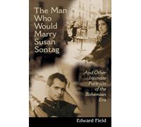 Edward Field The Man Who Would Marry Susan Sontag (Tascabile)