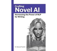 Edward Franklin Crafting Novel AI (Tascabile)