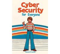 Cybersecurity for Everyone (Tascabile)
