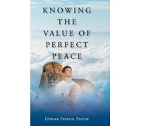 Edward French Pastor Knowing the Value of Perfect Peace (Copertina rigida)