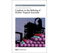 Edward Furimsky Ar Catalysis in the Refining of Fischer-Trops (Copertina rigida)
