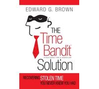 Edward G. Brown The Time Bandit Solution (Copertina rigida)
