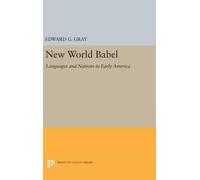 Edward G. Gray New World Babel (Copertina rigida) Princeton Legacy Library