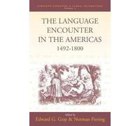Edward G. Gray The Language Encounter in the Americas, 1492-1800 (Tascabile)