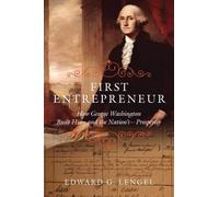 Edward G Lengel First Entrepreneur: How George Washington Bui (Copertina rigida)