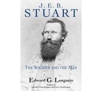 Edward G Longacre J. E. B. Stuart (Copertina rigida)