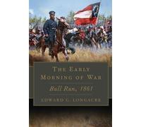 Edward G. Longacre The Early Morning of War (Tascabile)