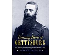 Edward G. Longacre Unsung Hero of Gettysburg (Copertina rigida)