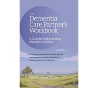 Edward G Shaw MD The Dementia Care Partner's Workbook (Tascabile)