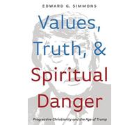 Edward G Simmons Values, Truth, and Spiritual Danger (Tascabile)