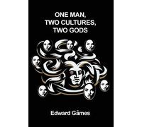 Edward Games One Man, Two Cultures, Two Gods (Tascabile)