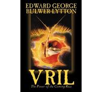 Edward George Bulwer-Ly Vril, the Power of the Coming Race by Edwar (Tascabile)