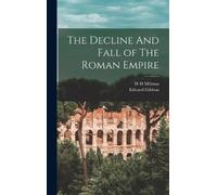 Edward Gibbon H H Milm The Decline And Fall of The Roman Empi (Copertina rigida)